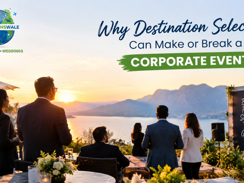 Why Destination Selection Can Make or Break a Corporate Event